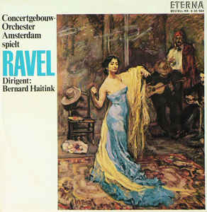 Ravel: Daphnis And Chloe / Pavane Pour Une Infante Défunte / Alborada Del Gracioso / Rapsodie Espagn