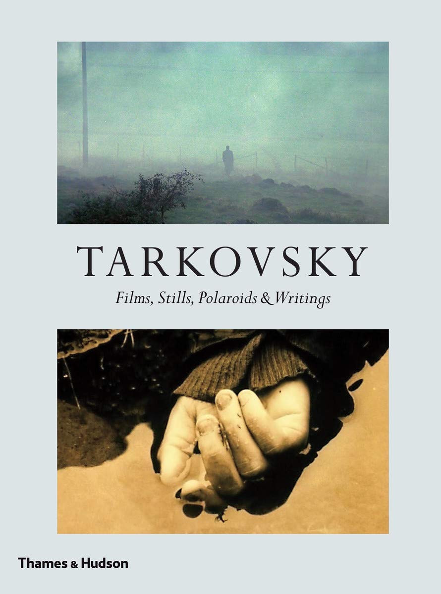 Tarkovsky. Films, Stills, Polaroids & Writings