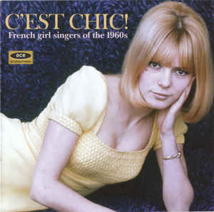 C'est Chic! French Girl Singers Of The 1960'S