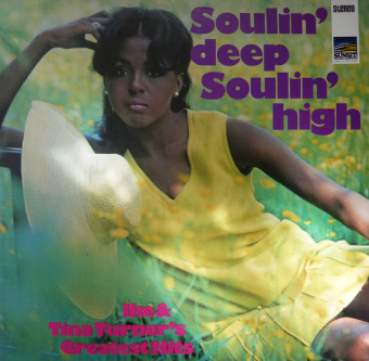 Soulin' Deep Soulin' High - Ike & Tina Turner's Greatest
