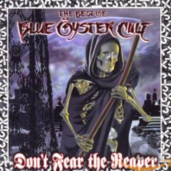 Don'T Fear The Reaper: The Best Of Blue Öyster Cult